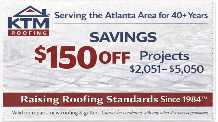 Coupon for $150 off on KTM Roofing projects between $2,051 & $5,050.