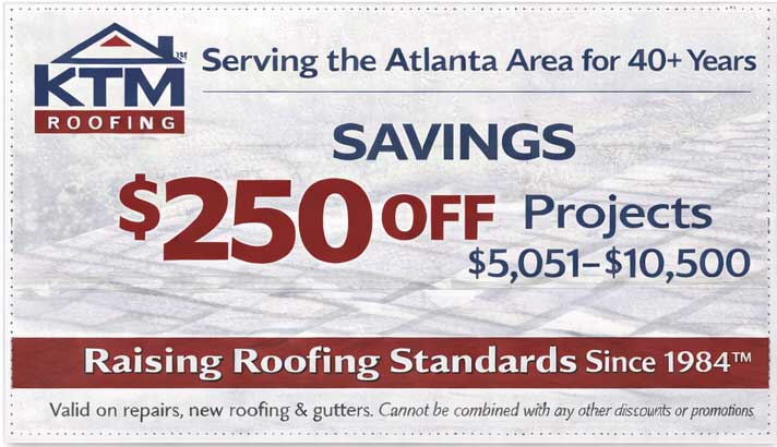 Coupon for $250 off on KTM Roofing projects between $5,051 and $10,500.